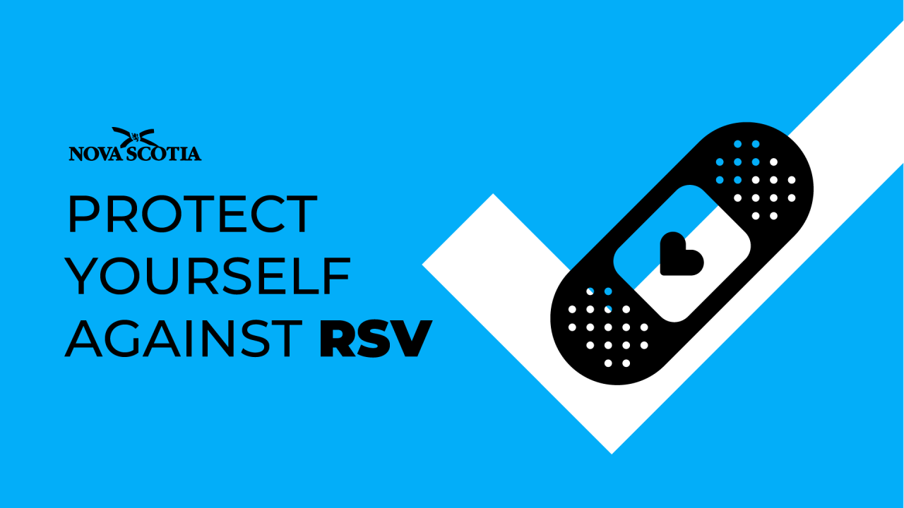 A graphic with a Band-Aid and check mark next to the words Protect Yourself Against RSV and the Province of Nova Scotia logo
