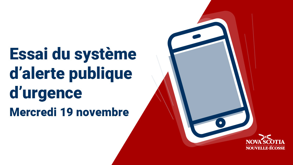 Illustration d’un téléphone cellulaire avec les mots Essai du système d’alerte publique d’urgence, mercredi 19 novembre, et le logo de la Province de la Nouvelle-Écosse  